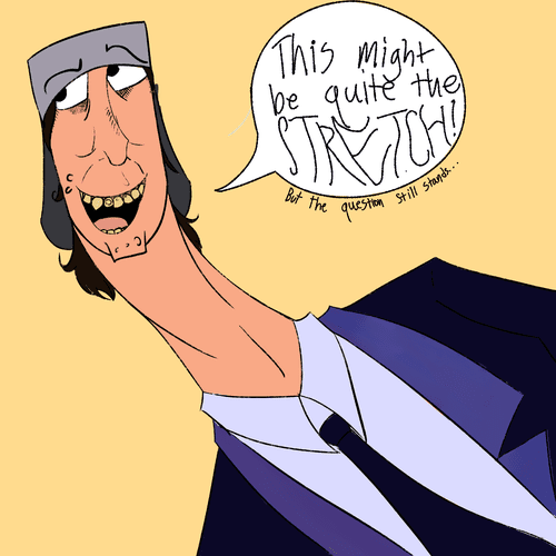 Lexx The Terrible, Governor of TLALOCAN, stretching out his neck in a comical proportion, with a speech bubble that says THIS MIGHT BE A STRETCH, BUT THE QUESTION STILL STANDS...